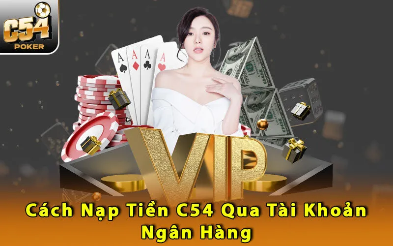 cach-nap-tien-c54-qua-tai-khoan-ngan-hang