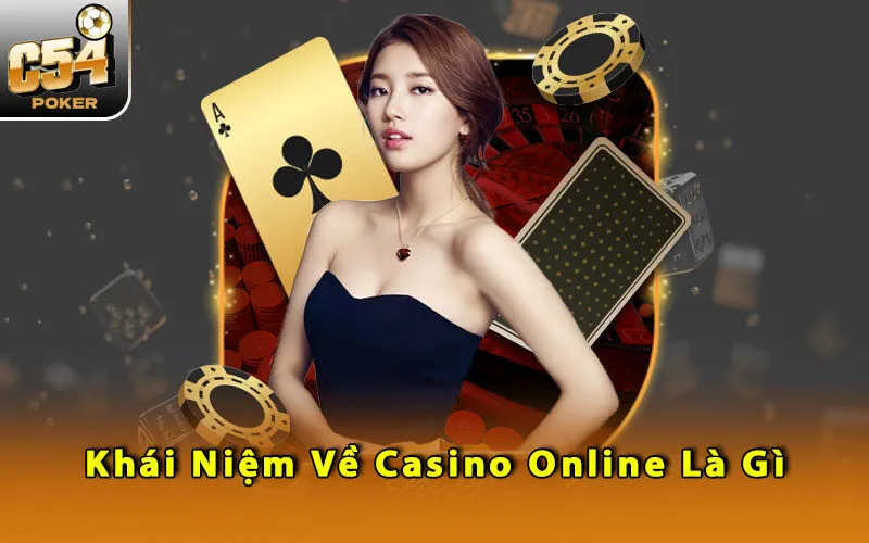 khai-niem-ve-casino-online-la-gi