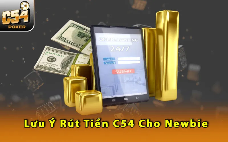 luu-y-rut-tien-c54-cho-newbie