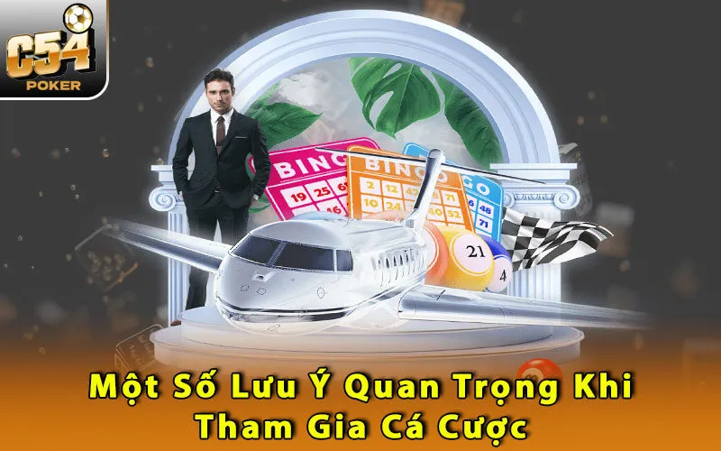 mot-so-luu-y-quan-trong-khi-tham-gia-ca-cuoc