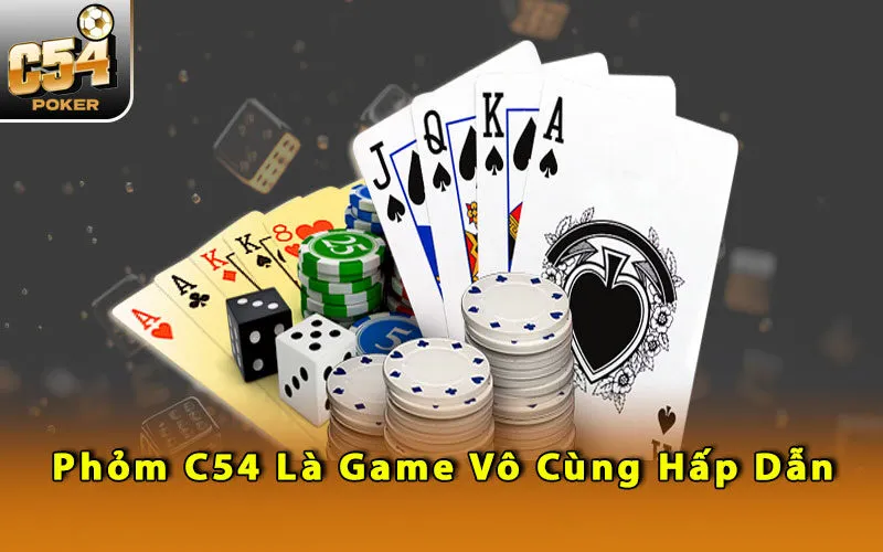 phom-c54-la-game-vo-cung-hap-dan