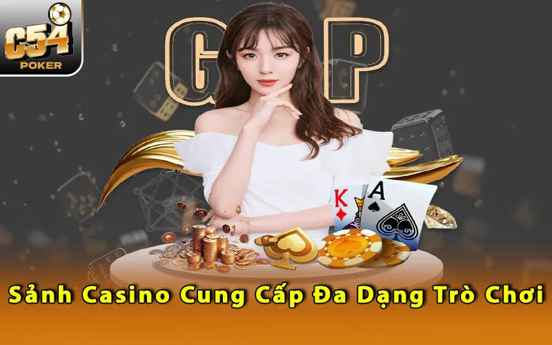 sanh-casino-cung-cap-da-dang-tro-choi