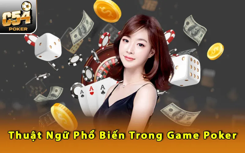 thuat-ngu-pho-bien-trong-game-poker