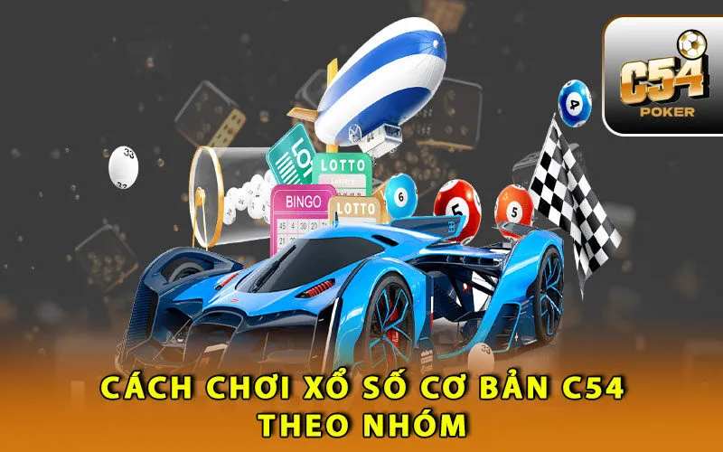 cach-choi-xo-so-co-ban-c54-theo-nhom