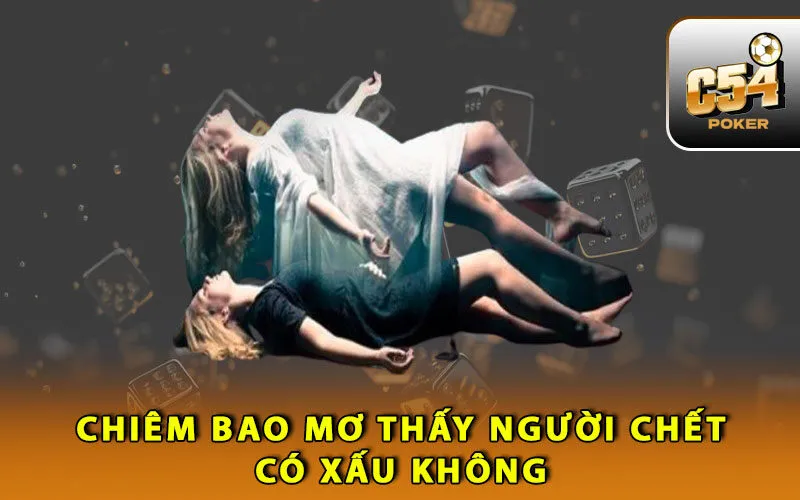 chiem-bao-mo-thay-nguoi-chet-co-xau-khong