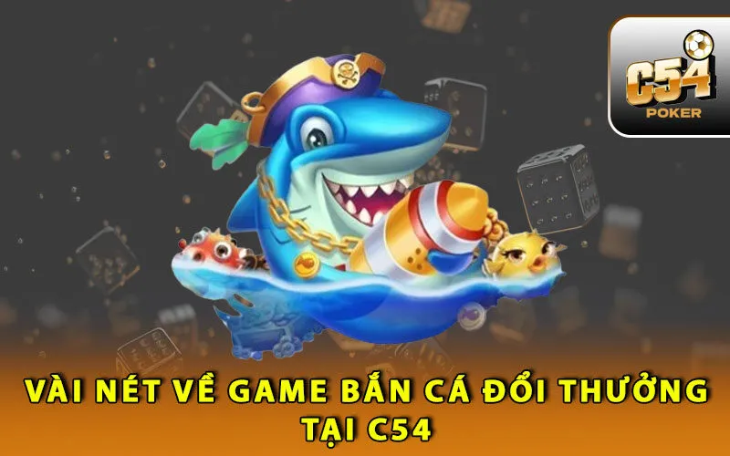 vai-net-ve-game-ban-ca-doi-thuong-tai-c54